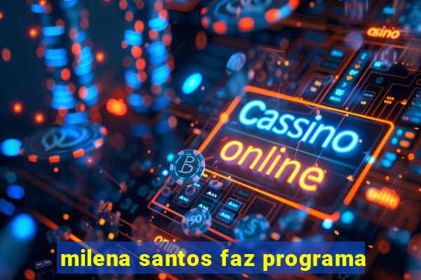 milena santos faz programa